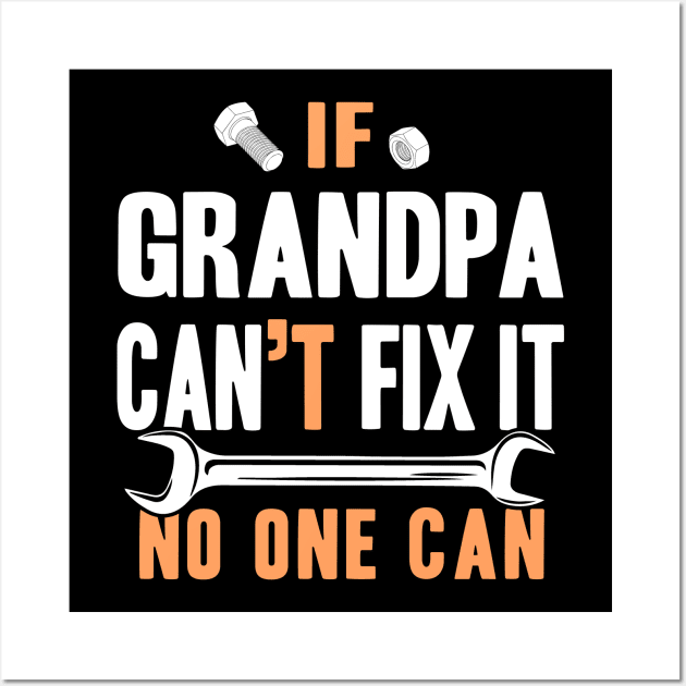 Only Grandpa Can Fix It Wall Art by adik